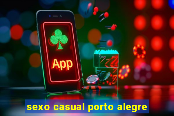 sexo casual porto alegre